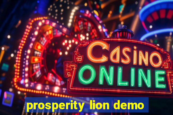 prosperity lion demo